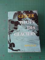 Geiger pilote des glaciers – 1961 – 204 pages (dédicacé), Livres, Biographies, André Guex, Utilisé, Autre, Enlèvement ou Envoi