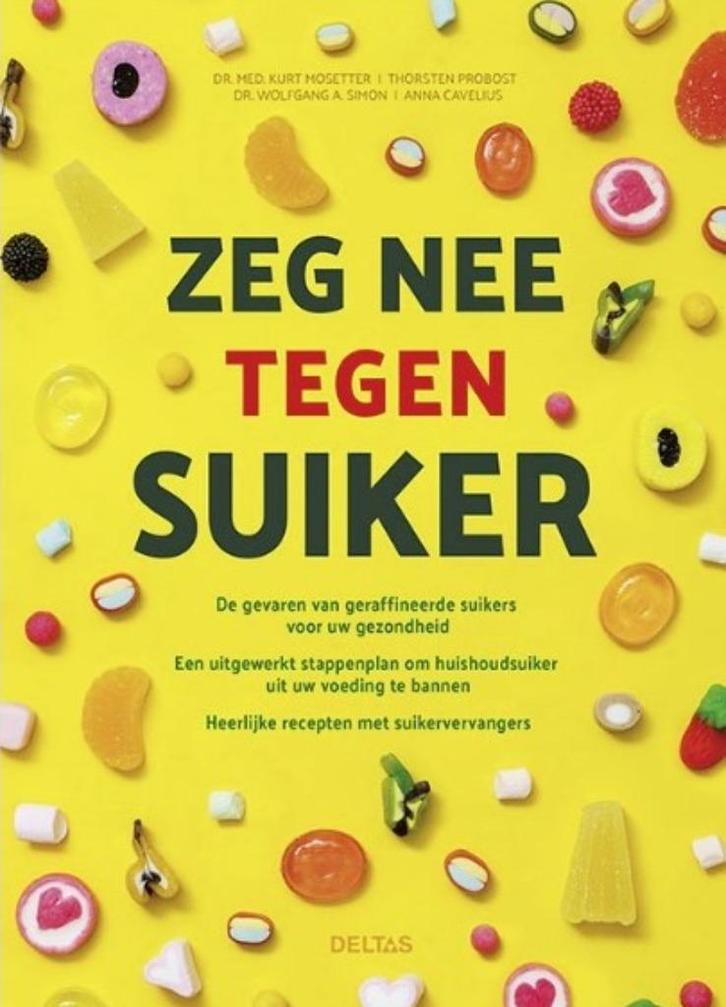 Zeg nee tegen suiker, Kurt E.A. Mosetter, Boeken, Gezondheid, Dieet en Voeding, Zo goed als nieuw, Verzenden