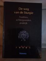 De weg van de liturgie. Tradities, achtergronden, praktijk, Ophalen of Verzenden, Zo goed als nieuw