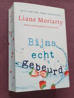Bijna echt gebeurd- Liane Moriarty, Ophalen of Verzenden, Zo goed als nieuw