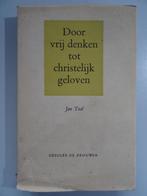 Jan Taal Door vrij denken tot christelijk geloven Ongelezen, Ophalen of Verzenden, Christendom | Katholiek, Zo goed als nieuw