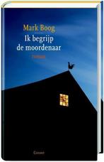 Te Koop Boek IK BEGRIJP DE MOORDENAAR Mark Boog, Boeken, Mark Boog, Ophalen of Verzenden, Zo goed als nieuw, Nederland