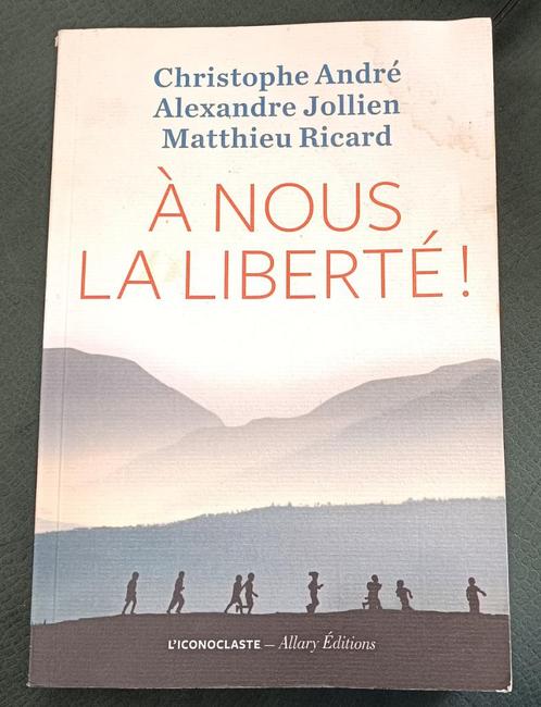 A nous la Liberté : Christophe André + Mathieu Ricard, Livres, Ésotérisme & Spiritualité, Utilisé, Arrière-plan et information
