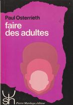 Faire des adultes Paul Osterrieth, Boeken, Psychologie, Nieuw, Ontwikkelingspsychologie, Paul-A. Osterrieth, Ophalen of Verzenden