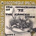 The Americans Of '72 ‎– The Cancer Stick, Gebruikt, Ophalen of Verzenden, R&B en Soul, 7 inch