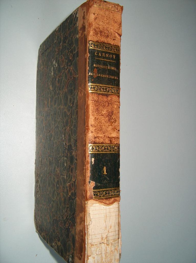 M. Carnot - Commentaire sur le Code Pénal - Tome premier, Antiquités & Art, Antiquités | Livres & Manuscrits, Enlèvement ou Envoi