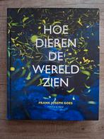 Frank Joseph Goes - Hoe dieren de wereld zien, Enlèvement, Neuf, Frank Joseph Goes