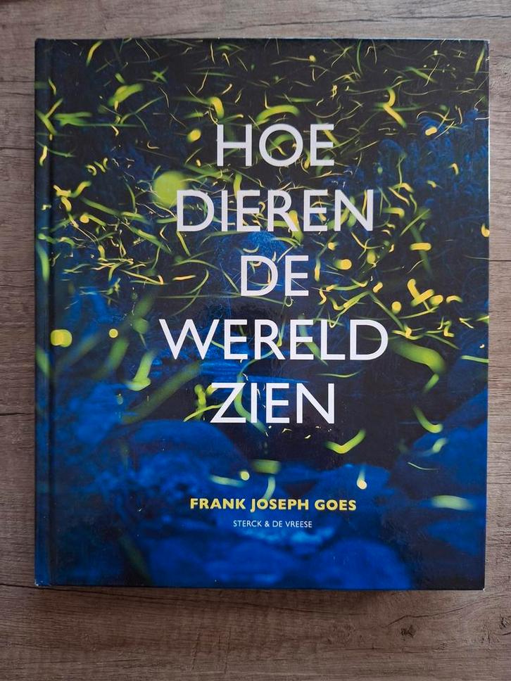 Frank Joseph Goes - Hoe dieren de wereld zien, Livres, Animaux & Animaux domestiques, Neuf, Enlèvement