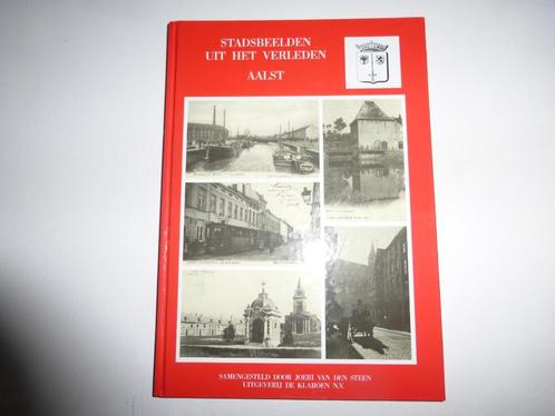 Aalst stadsbeelden uit het verleden, Boeken, Geschiedenis | Stad en Regio, Nieuw, 20e eeuw of later, Ophalen of Verzenden