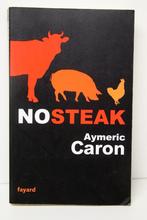 No steak - ISBN 9782213661537, Boeken, Filosofie, Gelezen, Aymeric Carons, Ophalen of Verzenden, Wijsbegeerte of Ethiek
