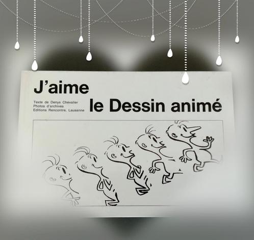 J'aime le dessin animé de Denys Chevalier, Livres, Art & Culture | Danse & Théâtre, Comme neuf, Autres sujets/thèmes, Enlèvement ou Envoi
