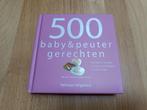 500 baby & peuter gerechten, Ophalen of Verzenden, Hoofdgerechten, Europa, Zo goed als nieuw