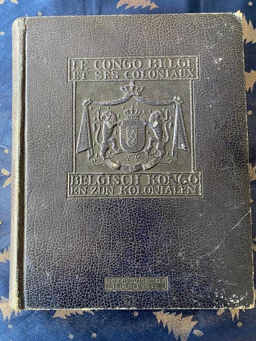 Le Congo Belge et ses coloniaux, livre d’or *RARE, Livres, Histoire nationale, Utilisé, 20e siècle ou après