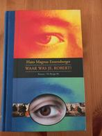 Waar was je, Robert? - Hans Magnus Enzensberger, Ophalen of Verzenden, Zo goed als nieuw, Fictie, Hans Magnus Enzensberger