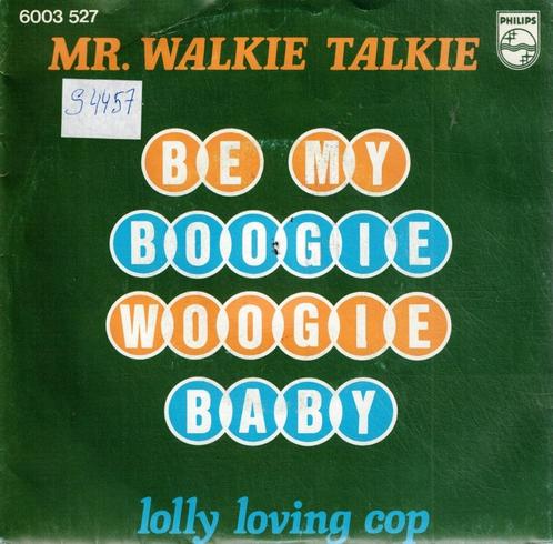 Vinyl, 7"   /   Mr. Walkie Talkie – Be My Boogie Woogie Baby, CD & DVD, Vinyles | Autres Vinyles, Autres formats, Enlèvement ou Envoi