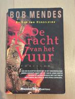 Bob Mendes - De kracht van het vuur, Ophalen, Zo goed als nieuw, Bob Mendes