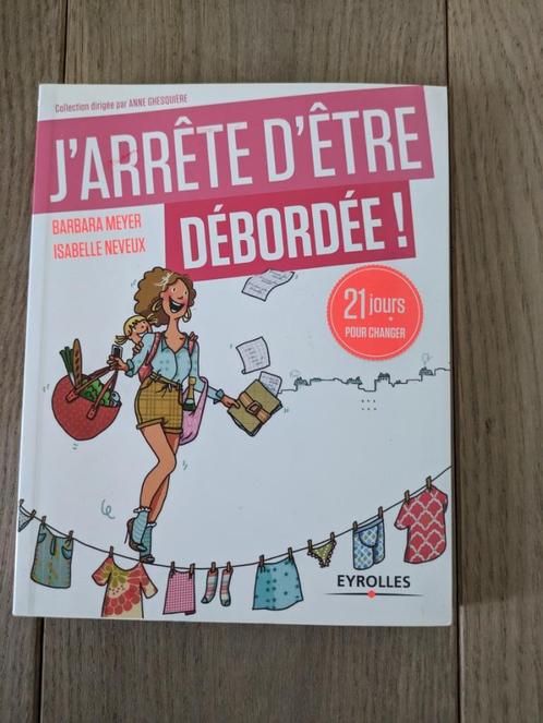 Livre "J'arrête d'être débordée !" - Meyer et Neveux, Boeken, Overige Boeken, Zo goed als nieuw, Ophalen