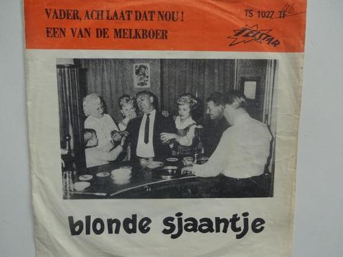 Blonde Sjaantje - Vader, Ach Laat Dat Nou !, Cd's en Dvd's, Vinyl Singles, Nederlandstalig, Ophalen of Verzenden