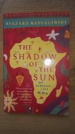 Ryszard Kapuscinski The shadow of the sun My African Life, Livres, Enlèvement ou Envoi
