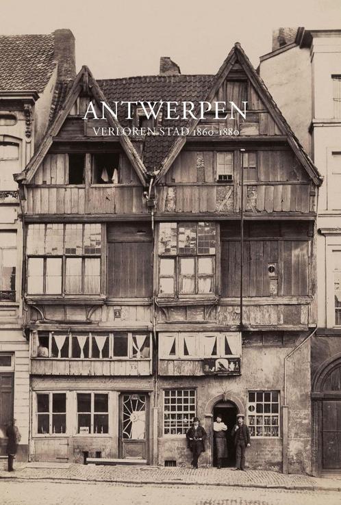 Antwerpen verloren stad 1860 1880 (gelezen ; ONVINDBAAR !), Livres, Histoire & Politique, Utilisé, Enlèvement ou Envoi