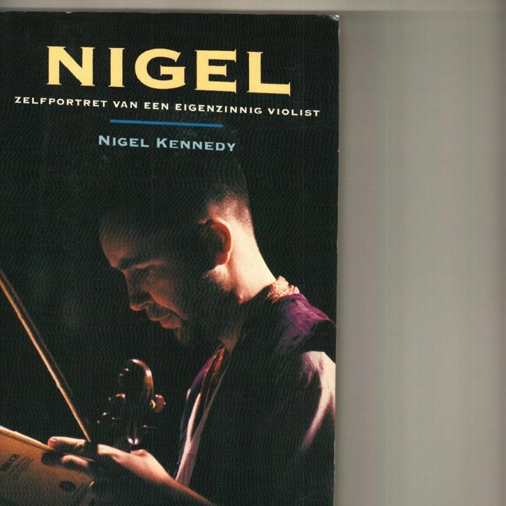 Nigel zelfportret zelfportret van een eigenzinnig violist, Boeken, Biografieën, Zo goed als nieuw, Ophalen of Verzenden