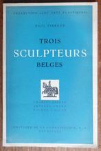 Trois sculpteurs Belges - Leplae - Grard - Caille - 1949, Livres, Comme neuf, Enlèvement ou Envoi, Sculpture