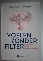Voelen zonder filter - Fleur Van Groningen, Enlèvement ou Envoi, Comme neuf