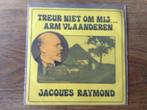 single jacques raymond, Cd's en Dvd's, Vinyl Singles, Ophalen of Verzenden, 7 inch, Nederlandstalig, Single