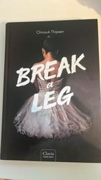Chinouk Thijssen - Break a Leg, Boeken, Kinderboeken | Jeugd | 13 jaar en ouder, Ophalen of Verzenden, Zo goed als nieuw, Chinouk Thijssen
