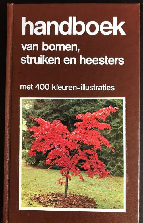 Handboek voor bomen, struiken en heesters, Livres, Nature, Utilisé, Fleurs, Plantes et Arbres, Enlèvement ou Envoi