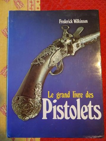 HET GROTE BOEK DER PISTOLEN FR.WILKINSON (uitverkocht) 1979