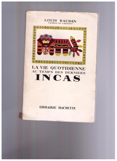 La vie quotidienne au temps des derniers Incas Louis Baudin, Livres, Livres d'étude & Cours, Utilisé, Ne s'applique pas, Enlèvement ou Envoi