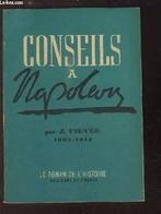 Conseils à Napoléon. 1802 - 1813 - FIEVEE J, 1915, Envoi