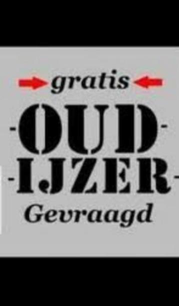 gratis ophalingen  oud ijzer schroot metaal   beschikbaar voor biedingen