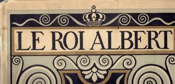 Le Roi Albert et son temps. Oud boek.Luxueuze uitgave. Groot beschikbaar voor biedingen