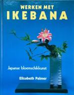 Werken met Ikebana / Elizabeth Palmer, Ophalen of Verzenden, Zo goed als nieuw