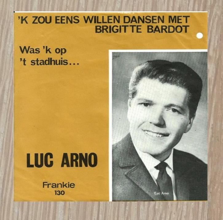 Luc Arno ‎– 'K Zou Eens Willen Dansen Met Brigitte Bardot, Cd's en Dvd's, Vinyl Singles, Gebruikt, Single, Nederlandstalig, 7 inch