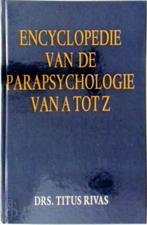 Encyclopedie van de Parapsychologie van A tot Z Titus Rivas, Livres, Psychologie, Titus Rivas, Psychologie clinique, Enlèvement ou Envoi