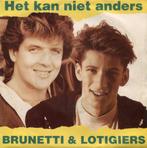 Brunetti* & Lotigiers ‎– Het Kan Niet Anders '7, Comme neuf, 7 pouces, Pop, Enlèvement ou Envoi