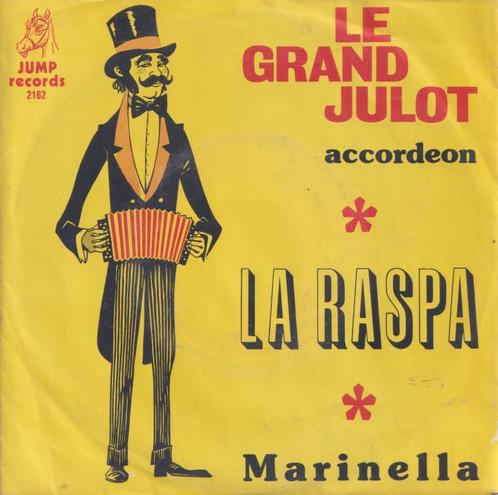 Le Grand Julot – La Raspa / Marinella – Single, CD & DVD, Vinyles Singles, Utilisé, Single, Pop, 7 pouces, Enlèvement ou Envoi