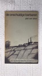 Piet van Aken / de onschuldige barbaren, Boeken, Ophalen of Verzenden, Gelezen, België