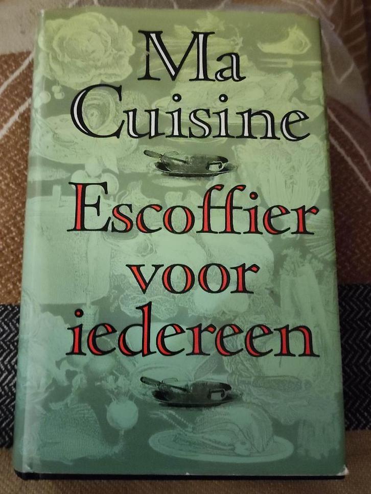 Ma Cuisine - Escoffier voor iedereen, Livres, Livres de cuisine, Comme neuf, Entrées et Soupes, Plat principal, Gâteau, Tarte, Pâtisserie et Desserts