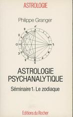 PH. Granger : Astrologie psychanalytique : le Zodiaque, Livres, Ésotérisme & Spiritualité, Enlèvement ou Envoi, Comme neuf, Astrologie
