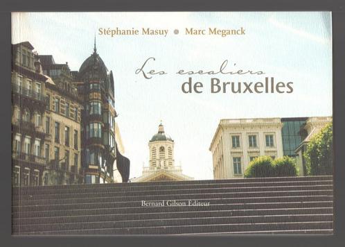 Les escaliers de Bruxelles, S. Masuy & M. Meganck, Ed Gilson, Livres, Histoire nationale, Comme neuf, 20e siècle ou après, Enlèvement
