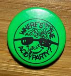 Originele button, Where's the acid party? 1980s, Ophalen of Verzenden, Zo goed als nieuw, Overige onderwerpen, Button