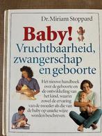 Baby! Vruchtbaarheid, zwangerschap en geboorte, Dr. Miriam Stoppard, Utilisé, Enlèvement ou Envoi, Grossesse et accouchement