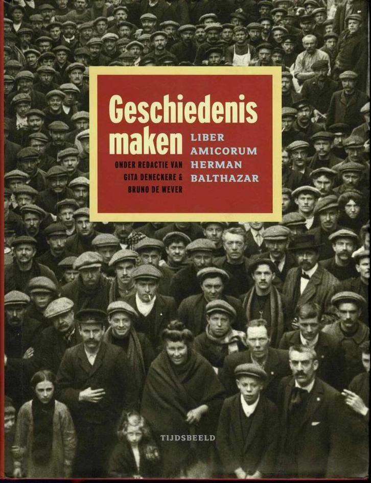Geschiedenis maken: liber amicorum Herman Balthazar, Boeken, Geschiedenis | Stad en Regio, Gelezen, Ophalen of Verzenden