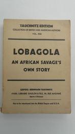 Lobagola : An African savage's own story - Leipzig 1930, Ophalen of Verzenden, 20e eeuw of later, Gelezen