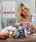 Bobbi Eden iedereen kan haken, Ophalen of Verzenden, Zo goed als nieuw, Haken, Patroon of Boek