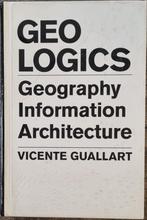 GeoLogics - Geography Information Architecture - 2008, Comme neuf, Architecture général, Vicente Guallart, Enlèvement ou Envoi